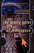 A History of Space: The Pearly Gates from Dante of Cyberspace to the Internet