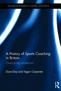 A History of Sports Coaching in Britain: Overcoming Amateurism
