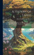 A History of Tahiti; A History of Fiji; Papua, Where the Stone-Age Lingers; The Men of the Mid-Pacific; The Islands of the Mid-Pacific; Java, the Exploited Islands