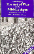 A History of the Art of War in the Middle Ages: Volume One: 378-1278 AD