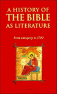 A History of the Bible as Literature: Volume 1, from Antiquity to 1700