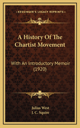 A History of the Chartist Movement: With an Introductory Memoir (1920)