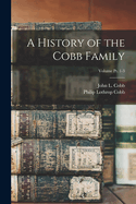 A History of the Cobb Family; Volume PT. 1-3