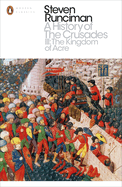 A History of the Crusades III: The Kingdom of Acre and the Later Crusades