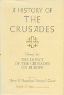 A History of the Crusades v. 6; Impact of the Crusades on Europe