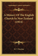 A History Of The English Church In New Zealand (1914)