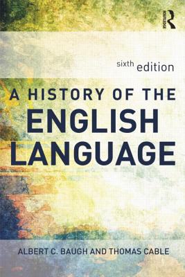 A History of the English Language - Baugh, Albert, and Cable, Thomas