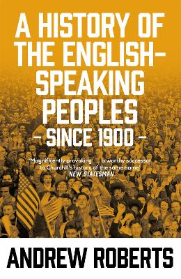 A History of the English-Speaking Peoples since 1900 - Roberts, Andrew