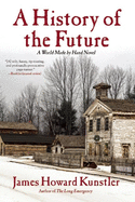 A History of the Future: A World Made by Hand Novel