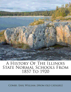 A History of the Illinois State Normal Schools from 1857 to 1920