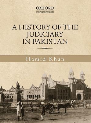 A History of the Judiciary in Pakistan - Khan, Hamid