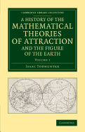 A History of the Mathematical Theories of Attraction and the Figure of the Earth from the Time of Newton to That of Laplace; Volume 2