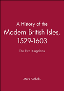 A History of the Modern British Isles, 1529-1