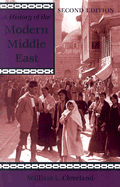 A History of the Modern Middle East: Second Edition - Cleveland, William L