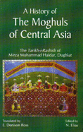 A History of the Moghuls of Central Asia: Tarokh I Rashidi