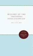 A History of the ""National Intelligencer