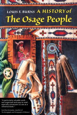 A History of the Osage People - Burns, Louis F