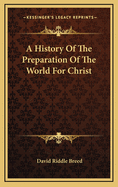 A History of the Preparation of the World for Christ