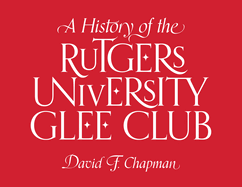 A History of the Rutgers University Glee Club