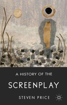 A History of the Screenplay - Price, S