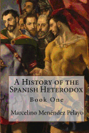 A History of the Spanish Heterodox