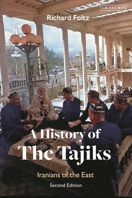 A History of the Tajiks: Iranians of the East - Foltz, Richard