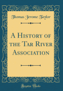 A History of the Tar River Association (Classic Reprint)