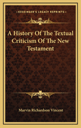 A History of the Textual Criticism of the New Testament