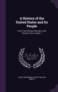 A History of the United States and Its People: From Their Earliest Records to the Present Time, Volume 1