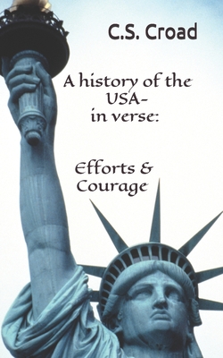 A history of the USA in verse: Efforts and Courage - Croad, C S