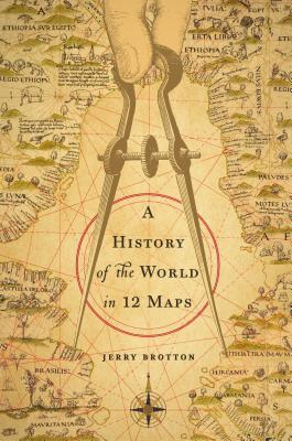 A History of the World in Twelve Maps - Brotton, Jerry