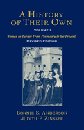 A History of Their Own: Women in Europe from Prehistory to the Presentvolume I
