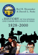 A History of Vocational and Career Education in Ohio: 1828-2000