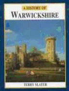 A History of Warwickshire - Slater, Terry, and Slater Terry
