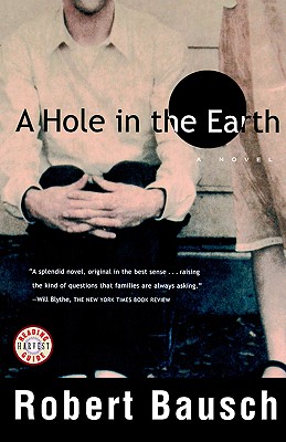 A Hole in the Earth - Bausch, Robert