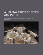 A Holiday Study of Cities and Ports