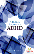 A Holistic Approach to ADHD