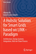 A Holistic Solution for Smart Grids based on LINK- Paradigm: Architecture, Energy Systems Integration, Volt/var Chain Process