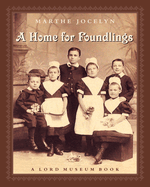 A Home for Foundlings: A Lord Museum Book