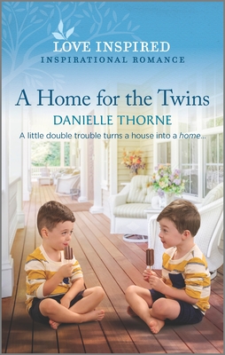 A Home for the Twins: An Uplifting Inspirational Romance - Thorne, Danielle