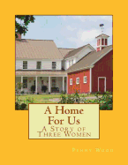 A Home For Us: A Story of Three Women