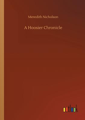 A Hoosier Chronicle - Nicholson, Meredith