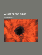 A Hopeless Case