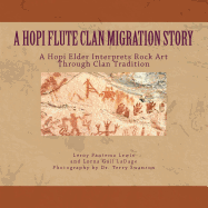 A Hopi Flute Clan Migration Story: A Hopi Elder Interprets Rock Art Through Clan Tradition