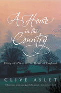 A Horse in the Country: Diary of a Year in the Heart of England