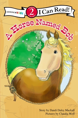 A Horse Named Bob: Level 2 - Mackall, Dandi Daley