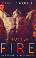 A Hotter Fire