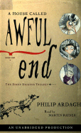 A House Called Awful End: The Eddie Dickens Trilogy Book One
