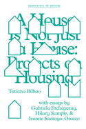 A House Is Not Just a House: Projects on Housing