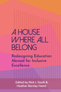 A House Where All Belong: Redesigning Education Abroad for Inclusive Excellence